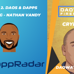 DAO Watch Fireside -2 Nathan Vandy — Dapp Radar / BlockchainGov